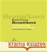 České divadlo pro děti a s dětmi KateÅ™ina Å˜eznÃ­ÄkovÃ¡ 9788074370946