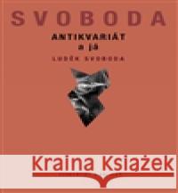 Antikvariát a já LudÄ›k Svoboda 9788074370977 KANT