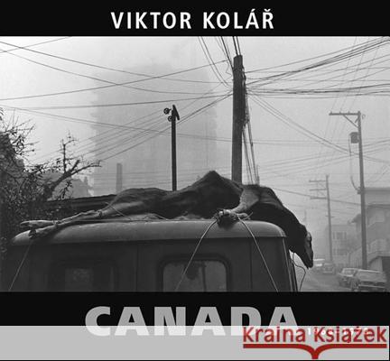 Viktor Kolár: Canada: 1968-1973 Kolar, Viktor 9788074371035 Kant