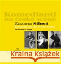 Komedianti na české scéně Zuzana SÃ­lovÃ¡ 9788074371165 KANT