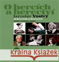 O hercích a herectví Jaroslav Vostrý 9788074371417 KANT