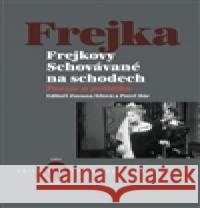 Frejkovy Schovávané na schodech Jaroslav Vostrý 9788074371479 KANT