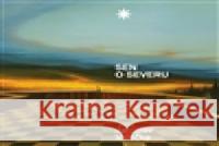 Sen o severu Jaroslav Valečka 9788074372117