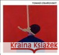 Tomás Císarovský Tradition Is a Part of the Present Cisarovsky, Tomas 9788074372735