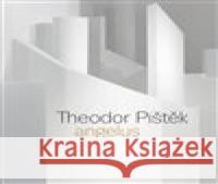 Theodor Pištěk - Angelus angl. verze Pavel Vančát 9788074372971