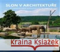 Slon v architektuře Pavel Ullmann 9788074373046 KANT