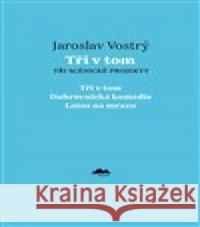 Tři v tom Jaroslav Vostrý 9788074373411 KANT