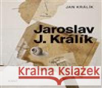 Jaroslav J. Králík Jan Králík 9788074374456