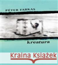 Kreatura Péter Farkas 9788074380624