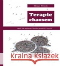 Terapie chaosem Milan Petrák 9788074381485 Dybbuk