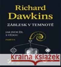 Záblesk v temnotě Richard Dawkins 9788074381553