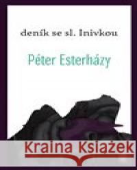 Deník se sl. Inivkou Péter Esterházy 9788074382154 Dybbuk