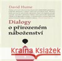 Dialogy o přirozenosti náboženství David Hume 9788074382628 Dybbuk