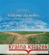 Volejme do nebes prosím a děkuji Tatiana SchreiberovÃ¡ 9788074390678