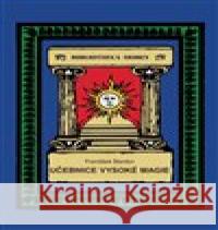 Učebnice vysoké magie František Bardon 9788074391255