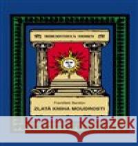 Zlatá kniha moudrosti František Bardon 9788074391392