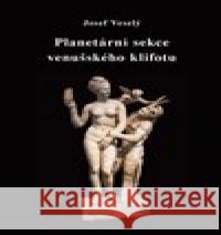 Planetární sekce venušského klifotu Josef Veselý 9788074391576