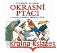 Okrasní ptáci Pavel Procházka 9788074420672