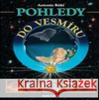 Pohledy do vesmíru Antonín Rükl 9788074421259