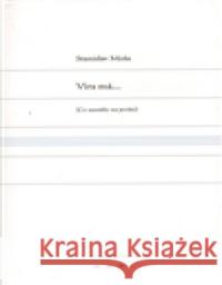 Víra má... Stanislav Moša 9788074430114