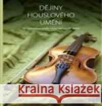 Dějiny houslového umění Miloš Schnierer 9788074602368
