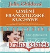 Umění francouzské kuchyně Julia ChildovÃ¡ 9788074624414 Jota