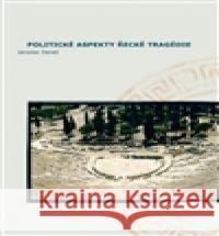 Politické aspekty řecké tragédie/Political Aspects of Greek Tragedy Jaroslav DaneÅ¡ 9788074650284