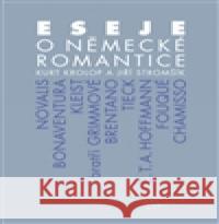 Eseje o německé romantice JiÅ™Ã­ StromÅ¡Ã­k 9788074650611 Pavel Mervart