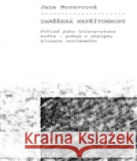 Zaměřená nepřítomnost Jana Moravcová 9788074651953
