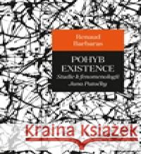 Pohyb existence Renaud Barbaras 9788074651977