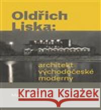 Oldřich Liska: Architekt východočeské moderny Matěj Bekera 9788074653674