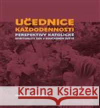 Učednice každodennosti Vojtěch Mašek 9788074653803