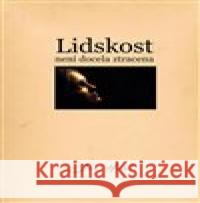 Lidskost není docela ztracena Jan Hábl 9788074653827