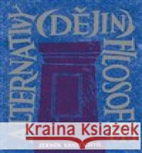 Alternativy (dějin) filosofie Zdeněk Kratochvíl 9788074653940