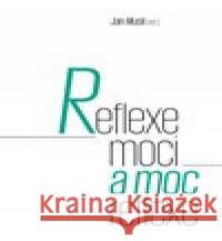 Reflexe moci a moc reflexe Jan Musil 9788074654282