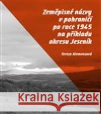 Zeměpisné názvy v pohraničí po roce 1945 na příkladu okresu Jeseník Tereza Klemensová 9788074654992