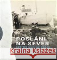 Posláni na sever Zdenko Maršálek 9788074655371