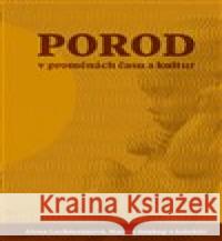 Porod v proměnách času Martin Soukup 9788074655395