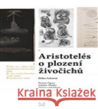 Aristotelés o plození živočichů Anton Markoš 9788074655555 Pavel Mervart