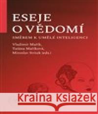 Eseje o vědomí směrem k umělé inteligenci Miroslav Svítek 9788074656217