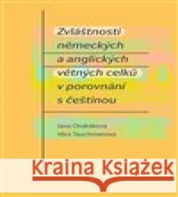 Zvláštnosti německých a anglických větných celků v porovnání s češtinou Věra Tauchmanová 9788074656606