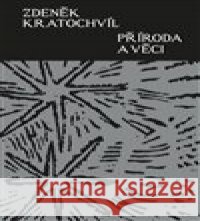 Příroda a věci Zdeněk Kratochvíl 9788074656866