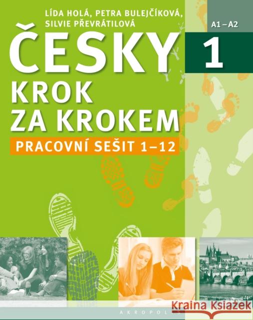 New Czech Step by Step 1: Workbook 1 - lessons 1-12 Lida Hola 9788074701337 Akropolis, Nakladatelstvi