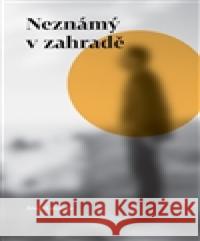 Neznámý v zahradě Jesús Carrasco 9788074701405