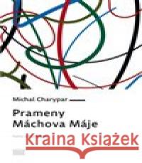 Prameny Máchova Máje Michal Charypar 9788074702129