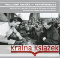 Poslední kovák – první ministr Jakub Šlouf 9788074703973 Akropolis