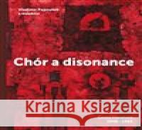 Chór a disonance Vladimír Papoušek 9788074704574