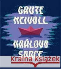 Královo srdce Gaute Heivoll 9788074734076