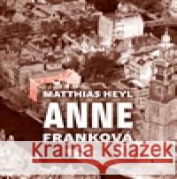 Anne Franková Matthias Heyl 9788074741098