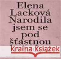 Narodila jsem se pod šťastnou hvězdou Milena Hübschmannová 9788074743528